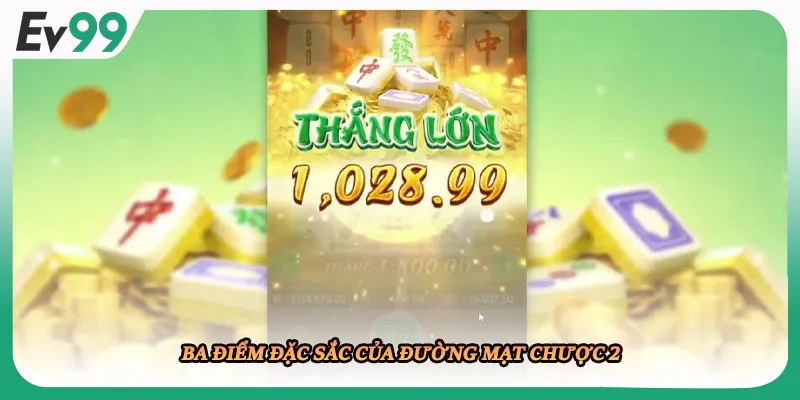Ba điểm đặc sắc của Đường Mạt Chược 2