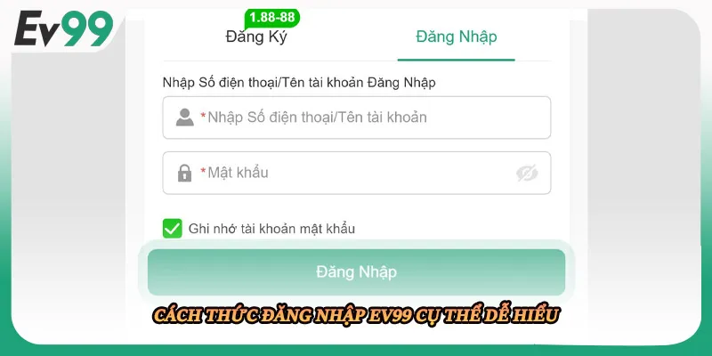 Cách thức đăng nhập EV99 cụ thể dễ hiểu